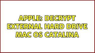 Apple: decrypt external hard drive mac os catalina