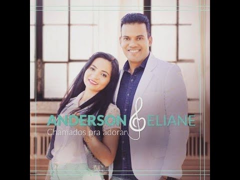 Anderson e Eliane .. Chamados Pra Adorar!!