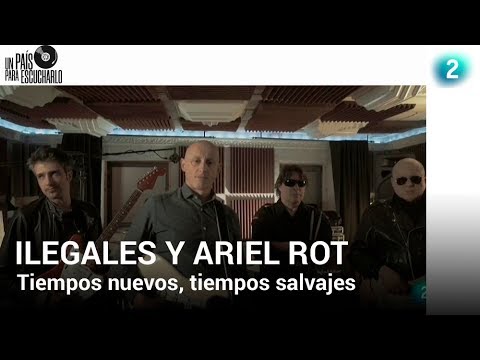 Ilegales y Ariel Rot canta "Tiempos nuevo, tiempos salvajes" - Un país para escucharlo - RTVE.es