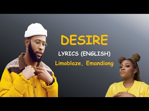 Limoblaze, Emandiong   Desire (Official Video lyrics)