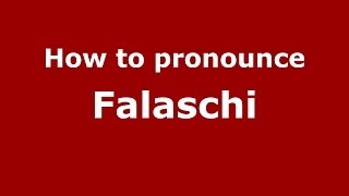 How to pronounce Falaschi