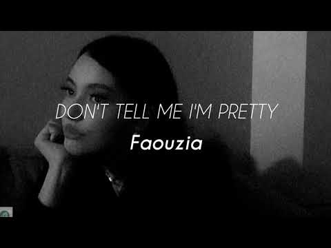 Don't tell me I'm pretty - Faouzia ( Lyrics )