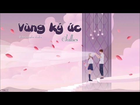 [Lyric] Vùng Ký Ức - Chillies | Official Lyrics