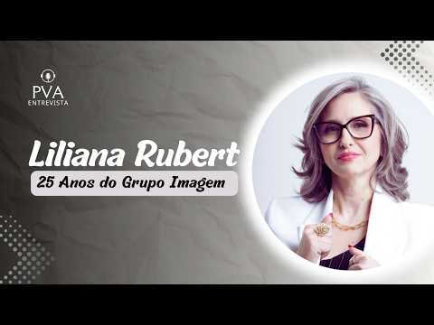Liliana Rubert e a História de 25 Anos de Sucesso do Grupo Imagem
