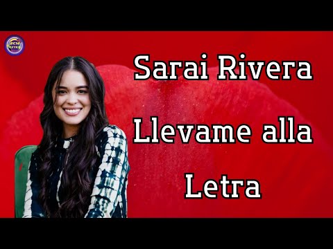 Sarai Rivera - Llevame alla letra
