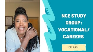 NCE Study Group: Vocational/Careers with Dr. Pam