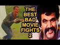 The BEST Bad Movie Fight Scenes 2