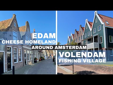 AROUND AMSTERDAM. VOLENDAM (FISHING VILLAGE) & EDAM (CHEESE HOMELAND)