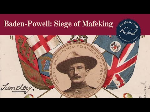 Robert Baden Powell & The Siege of Mafeking | 1899-1900 Boer War, South Africa