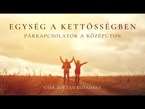 Cser Zoltán előadása a párkapcsolatokról