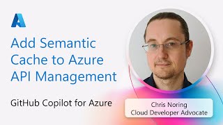 GitHub Copilot for Azure: Add Semantic Cache to Azure API Management