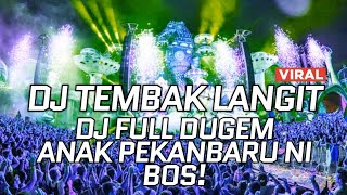 Download lagu Dj Tembak langit dj anak dugem pargoy terbaru full bass 2022 mp3