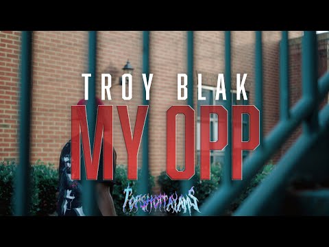 Troy Blak - My Opp  (Official Music Video)