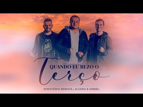 Ministério Renova & Alvaro & Daniel - Quando eu Rezo o Terço