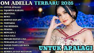 Download lagu OM ADELLA FULL ALBUM TERBARU 2026 - Lagu Dangdut Koplo Terpopuler | UNTUK APALAGI - TAJAMNYA KARANG mp3