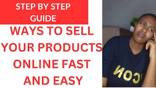BEGINNERS GUIDE ON HOW TO SELL YOUR PRODUCTS ONLINE FAST AND EASY / NO EXPERIENCE NEEDED.