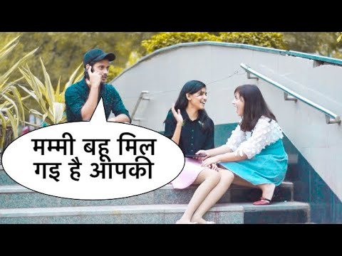 Mummy Bahu Mil Gayi Hai Aapki Prank On Very Cute Girls | Delhi Prankstar