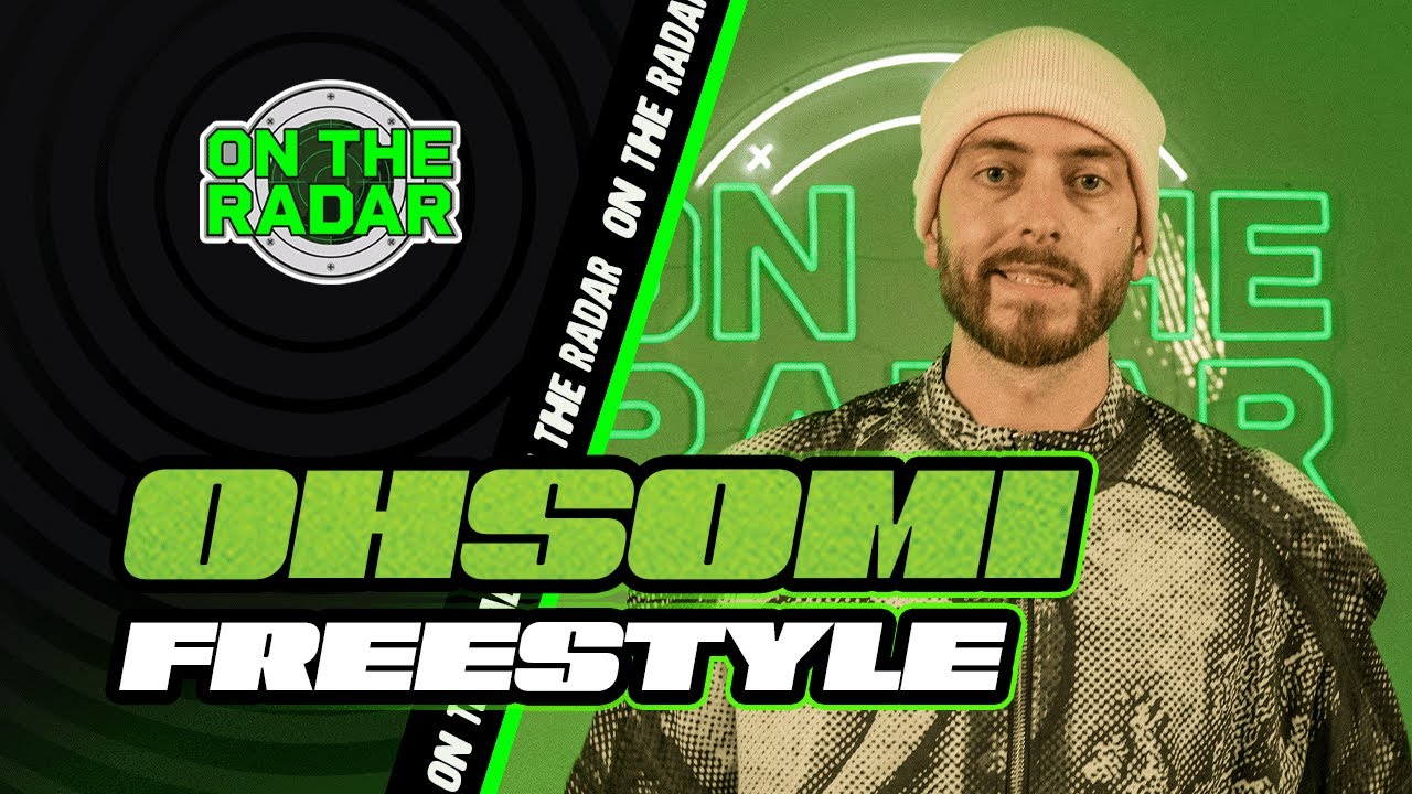The Ohsomoi "On The Radar" Freestyle