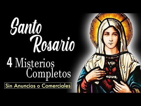 * EL SANTO ROSARIO * Los 4 Misterios Completos - Casi 2 Horas de Oracion del Rosario