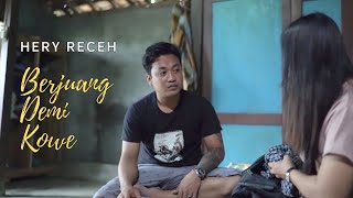 Download lagu Hery Receh - Berjuang Demi Kowe mp3 Download lagu Hery Receh - Berjuang Demi Kowe mp3