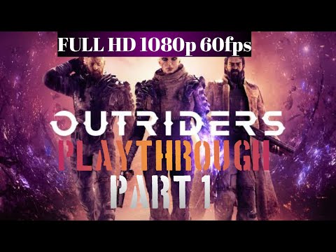OUTRIDERS PC Walkthrough Gameplay Part 1