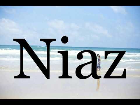 How To Pronounce Niaz🌈🌈🌈🌈🌈🌈Pronunciation Of Niaz