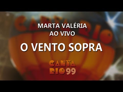 Marta Valéria - O Vento Sopra - Canta Rio 99