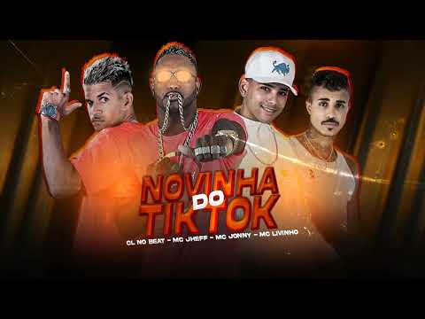 CL NO BEAT, MC JHEFF, MC JONNY FEAT MC LIVINHO - NOVINHA DO TIKTOK - ( REMIX BREGA FUNK )