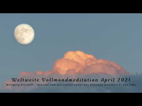 Vollmondmeditation April 2021 mit Wolfgang Bischoff