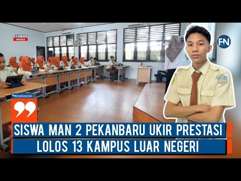 Siswa MAN 2 Pekanbaru Ukir Prestasi, Lolos 13 Kampus Luar Negeri