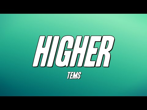 Tems - Higher (Lyrics)