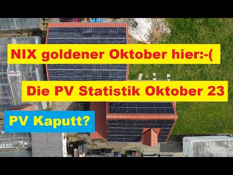 Kein goldener Oktober hier:-(   Die Statistik meiner PV im Oktober 2023