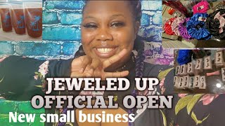 JEWELED UP SMALL BUSINESS OWNER OFFICALLY OPEN