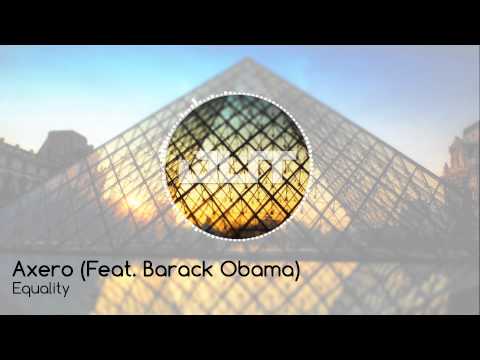 Axero ft. Barack Obama - Equality (Outertone Free Release)