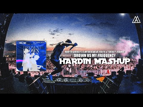 Martin Garrix feat. Klinton Kane vs. Tiësto & 7 Skies - Drown vs. My Frequency (HardIN Mashup)