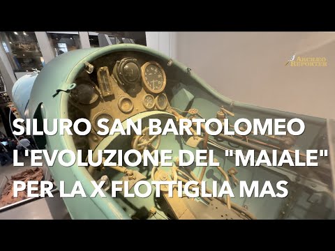Il Siluro San Bartolomeo, l'evoluzione del Maiale per la X Flottiglia Mas: all'Imperial War Museum