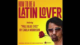 Pale Blue Eyes - Carla Morrison (Pelicula  Como ser un latin lover )