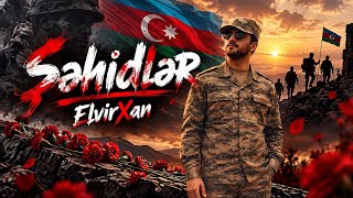 ElvirXan  Sehidler 2026 YENİ
