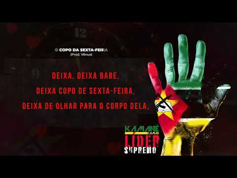 KAMANE KAMAS  - O COPO DA SEXTA-FEIRA  ft CARMEN CHAQUICE & MARKEXODUS  LYRIC VIDEO