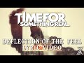 Time For Something Real - Deflection of the Feel (Official Lyric Video)