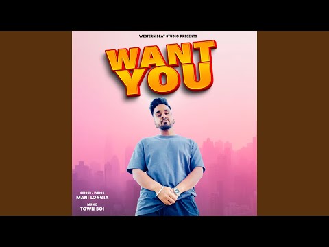 Want You