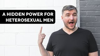 A hidden power for heterosexual men