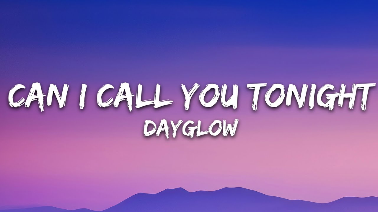 Dayglow - Can I Call You Tonight? (Lyrics)