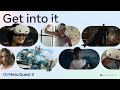 Meta Quest Get Into It