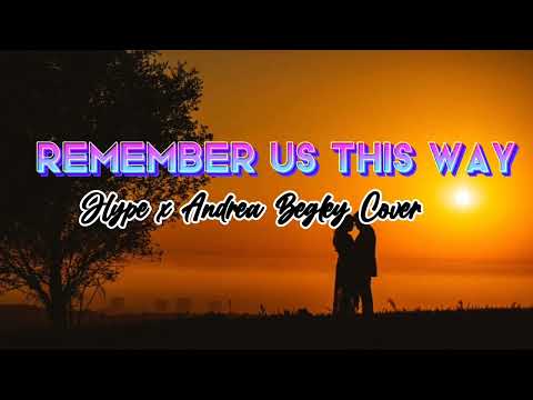 Remember Us This Way - Hype x Andrea Begley