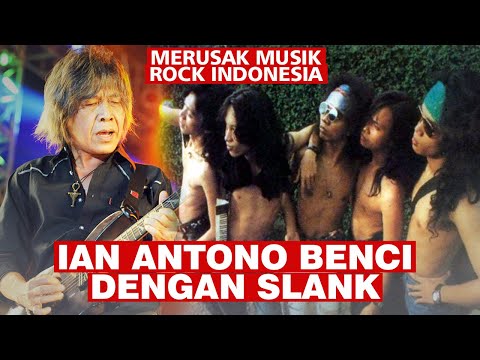 IAN ANTONO BENCI DENGAN SLANK, MERUSAK MUSIK ROCK INDONESIA - Sejarah Slank