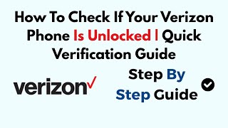 How To Check If Your Verizon Phone Is Unlocked | Quick Verification Guide
