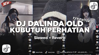 Download lagu DJ DALINDA OLD X KUBUTUH PERHATIAN SLOWED REVERB YANG KALIAN CARI mp3 Download lagu DJ DALINDA OLD X KUBUTUH PERHATIAN SLOWED REVERB YANG KALIAN CARI mp3