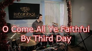 Drum Cover O Come All Ye Faithful By Third Day