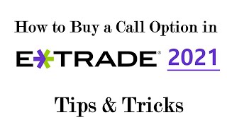 How to Buy a Call Option in Etrade 2021